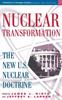 The Nuclear Transformation : The New Nuclear U.S. Doctrine Book