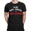 Im Not AntiSocial Anti Stupid People Funny Quote Meme Mens Womens T-Shirts #BAL