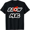 Blow Me Boost Гоночный автомобиль с турбонаддувом Футболка с турбонаддувом