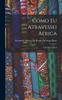 Книга Como Eu Atravessei Africa : A Familia Coillard