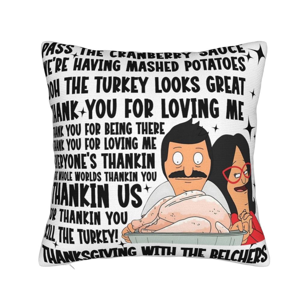 B-Bob Burgers Thanksgiving Pillowcase Cushion Cover  Pillow Covers Soft and Sweet Chair Decorations Zipper Multiple Sizes