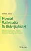 Книга Essential Mathematics for Undergraduates : A Guided Approach To Algebra, Geometry, Topology and Analysis