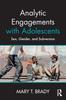 Книга Analytic Engagements with Adolescents : Sex, Gender, and Subversion