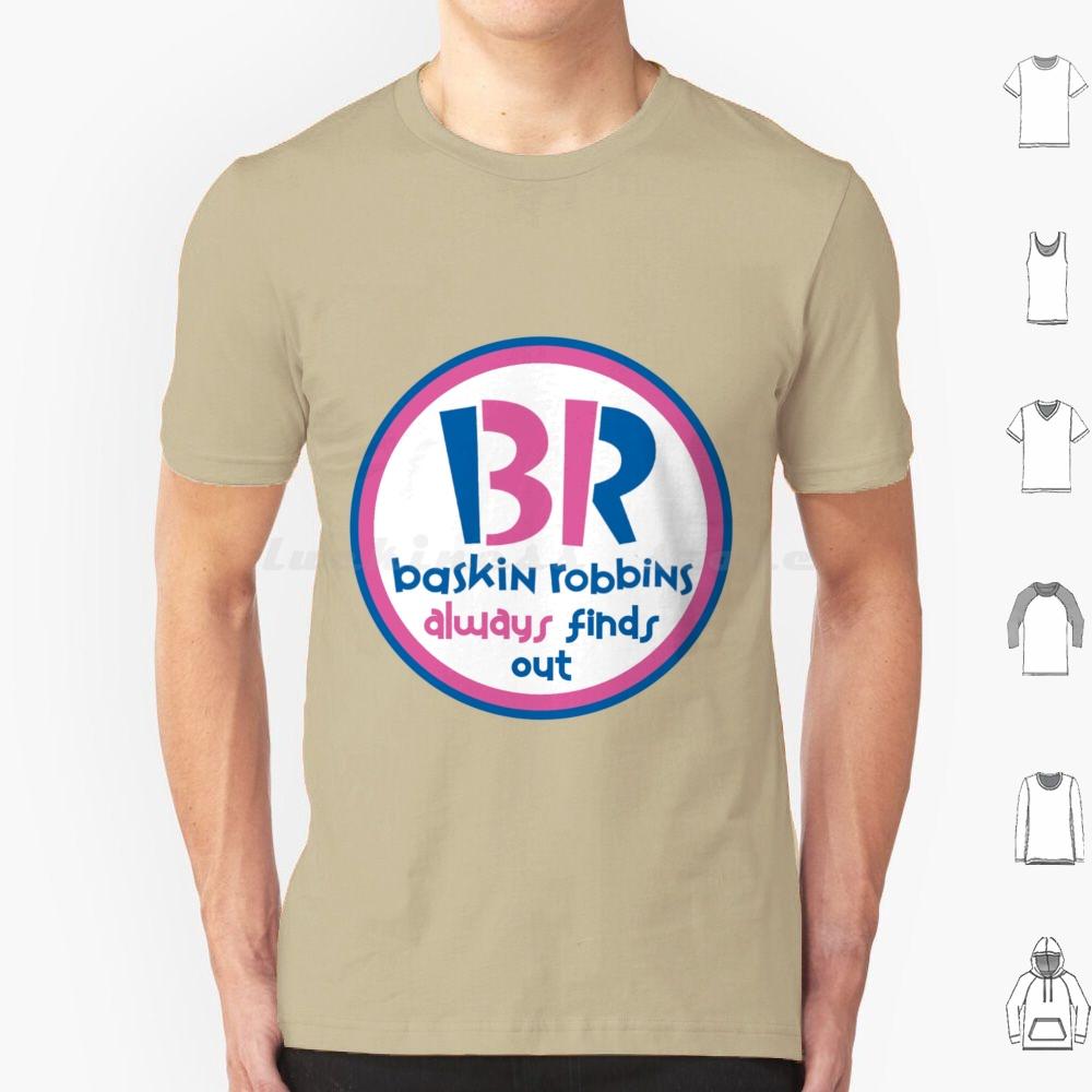 They Always Find Out T Shirt Big Size 100 Cotton Ant Man Antman Baskin Robbins Br Always Finds Out Superhero Funny