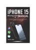 Книга iPhone 15 Missing User Manual : Complete Guide for Beginners and Seniors with New Tips and Tricks