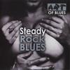 CD РАЗЛИЧНЫЕ Steady Rock Blues MM01072 Art Of Blues 2001 Европа Блюз Б/У