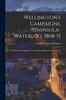 Книга Wellington's Campaigns, Peninsula-Waterloo, 1808-15 : Also Moore's Campaign of Corunna (For Military Students), Part 3