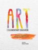 The Art for the Elementary Educator: A Teacher's Workbook for Writing Integrated Lessons Book