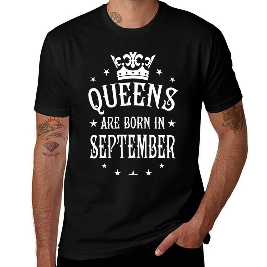 Queens are born in September Happy Birthday Queen T-Shirt printed t shirts for man t shirts for man cotton funny T-Shirt
