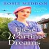 These Wartime Dreams by Rosie Meddon Paperback Book 9781800326637