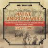 Книга Native American Wars 1622 - 1890 - History for Kids Native American Timelines for Kids 6th Grade Social Studies