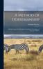 Книга A Method of Horsemanship : Founded Upon New Principles: Including the Breaking and Training of Horses
