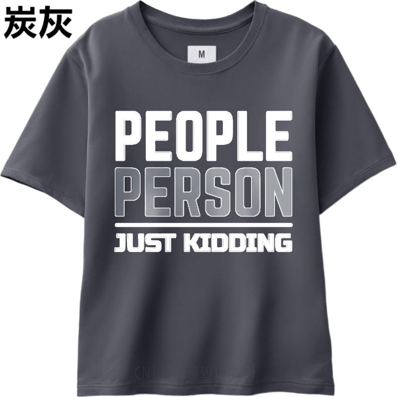 Tshirts for men Printed For men Crew Neck t shirt Fashion People Person Just Kidding Anime Women tees Trendy Tshirt ONeck
