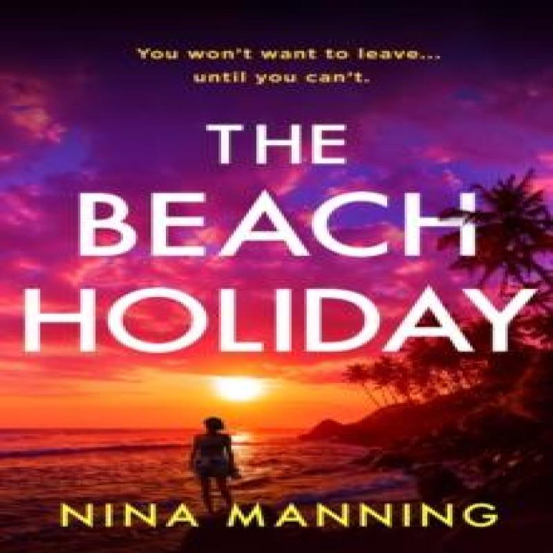The Beach Holiday by Nina Manning Paperback Book 9781399745581