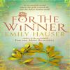 For the Winner by Emily Hauser Paperback Book 9781784160678
