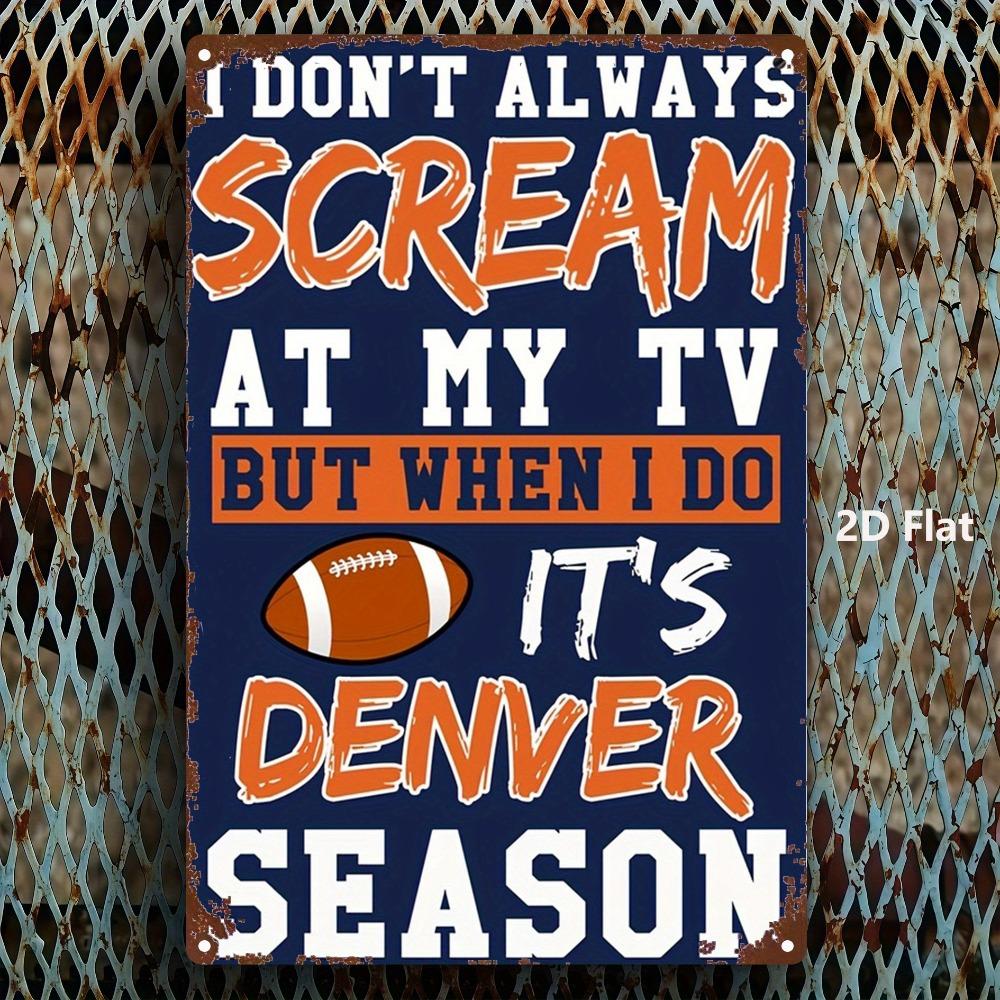 Denver Season Football Metal Sign - Retro "Scream at The TV" Quote, Navy Blue & Orange, Heavy Iron, 8x12in, Pre-Drilled for Hang