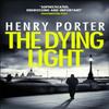 The Dying Light by Henry Porter Paperback Book 9781787479470
