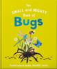 Книга Small And Mighty Book Of Bugs, The By Na -