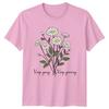 Keep Going Keep Growing TShirt Daisy Growth Floral Inspirational Birthday Gift
