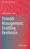 The Disaster Management: Enabling Resilience Book