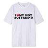 Unisex Vintage Funny I Love My Hot Girlfriend Boyfriend T-Shirt Couple Graphic T Shirt Boyfriends Casual Sport Streetwear Women Clothes