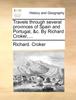 Книга Travels Through Several Provinces of Spain and Portugal, C. by Richard Croker, ...
