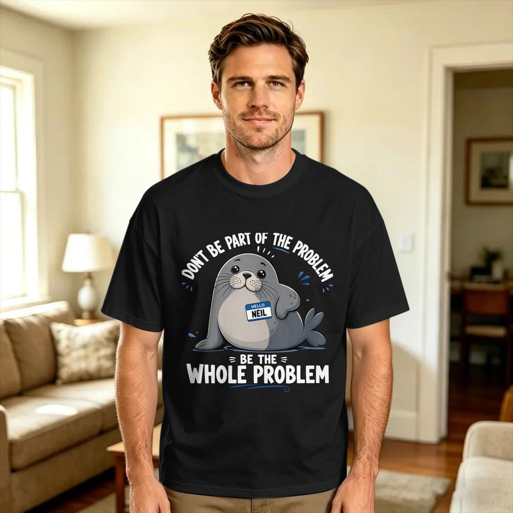 Funny Seal Humor Art Dont Be Part Of The Problem Tshirt Summer Novelty Tshirts Pure Cotton Oneck Oversized Top Tees