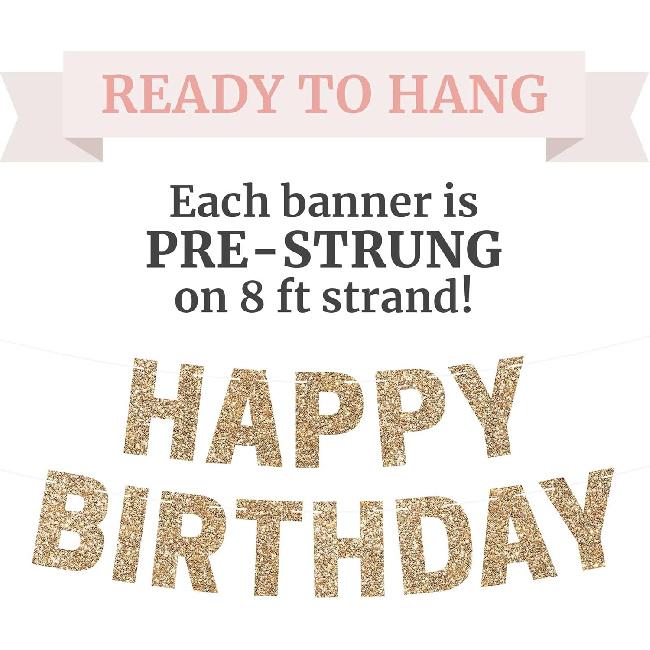 Pre-strung Happy Birthday Banner - No DIY - Gold Glitter Birthday Party Banner for Men & Women - Pre-strung Garland on 8 ft Strands - Gold Bday Party