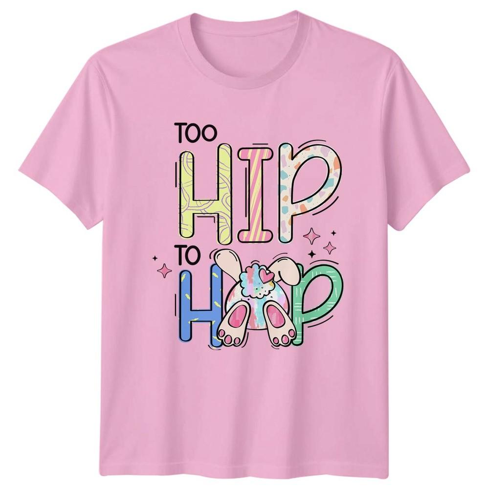 Too Hip To Hop TShirt Easter Bunny Holiday Animal Easter Gift For Him And Her