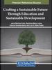 The Crafting a Sustainable Future Through Education and Sustainable Development Book