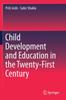 The Child Development and Education In the Twenty-First Century Book
