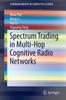The Spectrum Trading In Multi-Hop Cognitive Radio Networks Book