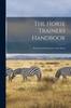 Книга The Horse Trainers Handbook : Health and Management of the Horse