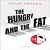 The Hungry and the Fat by Timur Vermes Hardback Book 9781529400557