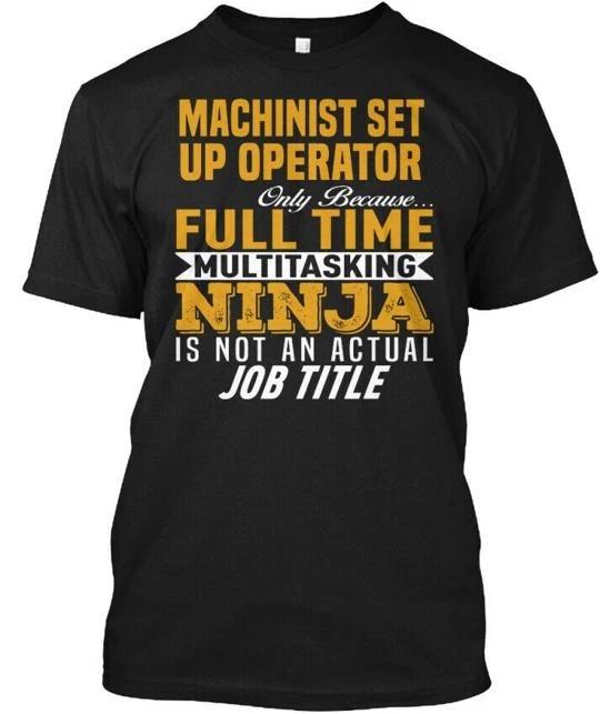 Printed Machinist Set Up Operator T shirt Made in the USA Size S to 5XL