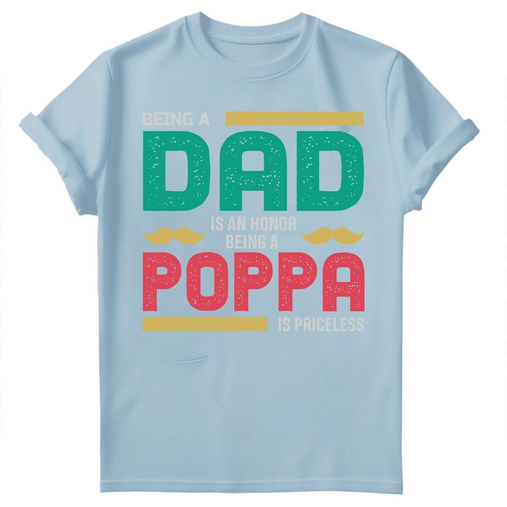 Being Dad Is An Honor Fathers Day For Daddy Unisexs Gift Birthday TShirts FD