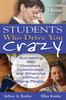 The Students Who Drive You Crazy : Succeeding With Resistant, Unmotivated, and Otherwise Difficult Young People Book