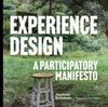 Книга Experience Design : A Participatory Manifesto
