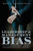 Книга Leadership and Management Bias : How Your Behavior, Integrity, Authority, and Standards Impact Those Around You
