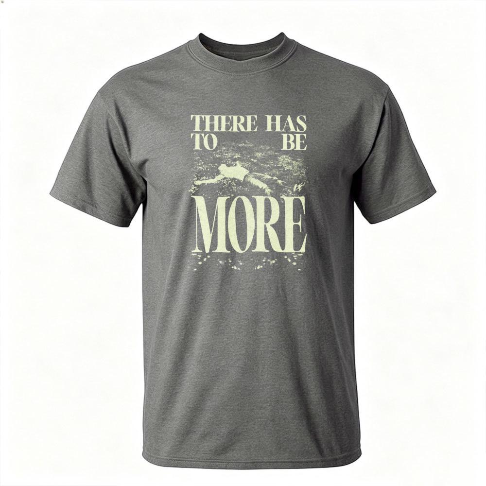 There Has To Be More T Shirt Unisex Vintage Distressed Diving Figure Letter Graphic Inspirational Quote Cotton Casual Daily Tee