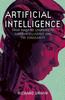 Книга Artificial Intelligence : From Machine Learning To Super-Intelligence and the Singularity