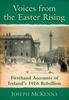 The Voices from the Easter Rising : Firsthand Accounts of Ireland's 1916 Rebellion Book