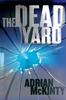 Книга The Dead Yard A Novel by MCKINTY - Paperback