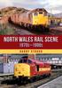 Книга North Wales Rail Scene: 1970s ??? 1990s