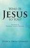The Who Is Jesus To You? Book
