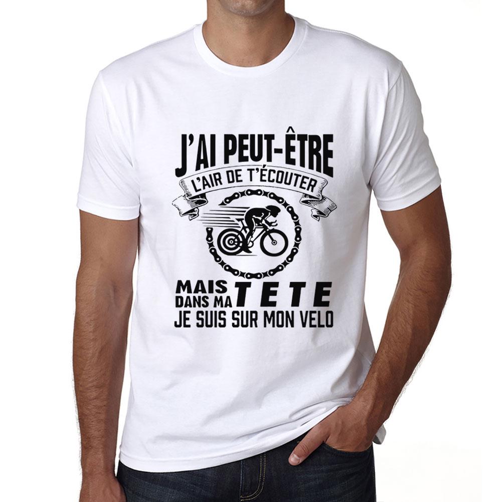 Men's T-Shirt J’AI Peut-Étre L’air De T’Écouter mais dans Ma Tete Je suis sur Mon Vélo T-Shirt