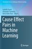 Книга Cause Effect Pairs In Machine Learning