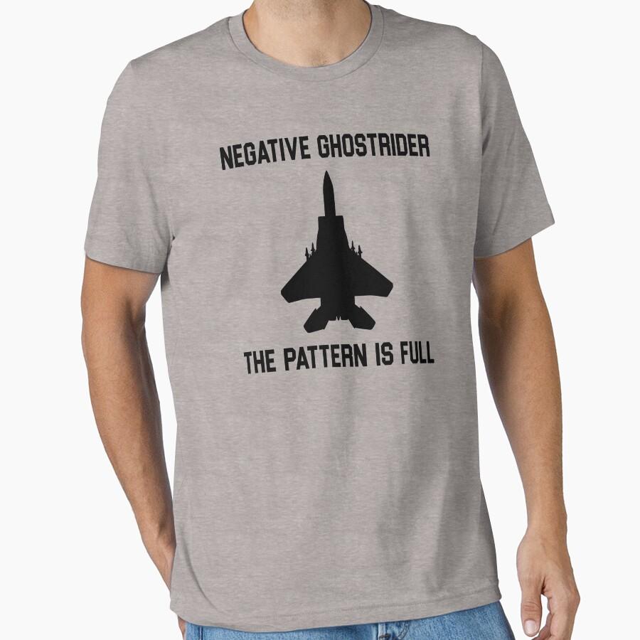Top Gun Quote - Negative Ghostrider The Pattern Is Full Essential T-Shirt