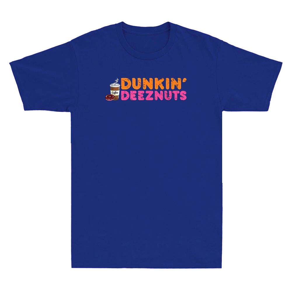 Men's and Women's T-shirts Dunkin Deez Nuts - Funny Dunkin Deeznuts Coffee Lover Gift Vintage