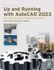 Книга Up and Running with AutoCAD 2023 : 2D and 3D Drawing, Design and Modeling